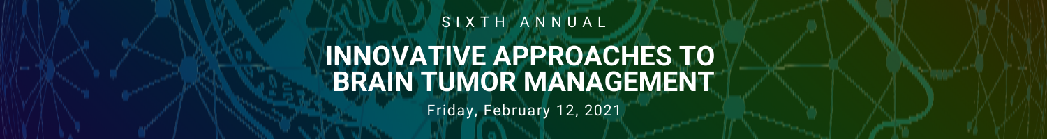 6th Annual Innovative Approaches to Brain Tumor Management Banner